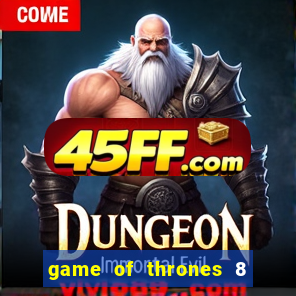 game of thrones 8 temporada torrent